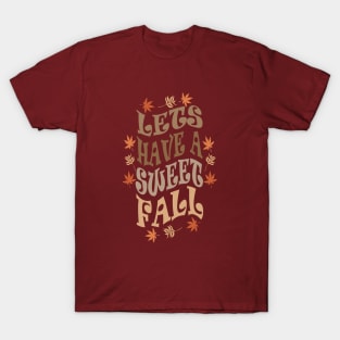 LETS HAVE A SWEET FALL T-Shirt